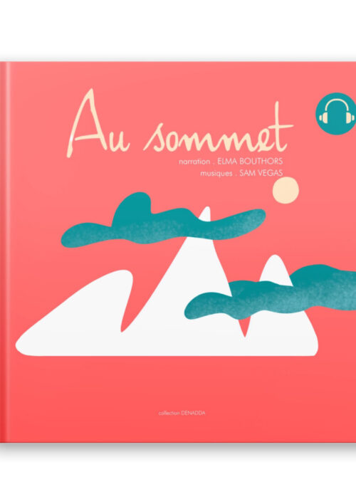 Audio livre musical, une histoire à écouter au Tibet. Au sommet un conte initiatique de DENADDA.