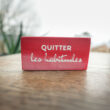 Pancarte bois message zen couleur rouge. Les mots d'une sophrologue professionnelle. Quitter les habitudes. Fait main par DENADDA