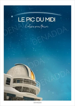 Affiche du Pic du Midi de Bigorre dans les Hautes-Pyrénées, montrant l’observatoire et son dôme illuminé sous un ciel étoilé, dans un style poétique signé Denadda.