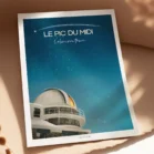 Poster Pic du Midi de Bigorre avec l’observatoire des Hautes-Pyrénéesson et son ciel étoilé, présenté dans une lumière chaude et une ambiance douce par Denadda.